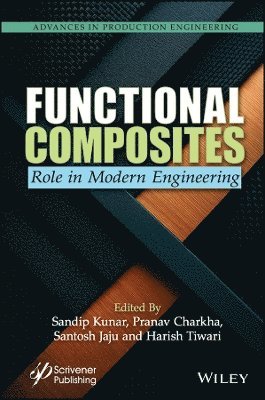 Sandip Kunar, Pranav Charkha, Santosh Jaju, Harish Tiwari, India) Kunar, Sandip (Aditya University, Surampalem, Andhra Pradesh, India) Charkha, Pranav (Pimpri Chinchwad University, Pune, Maharashtra, India) Jaju, Santosh (G. H. Raisoni College of Engineering, Nagpur, Maharashtra, India) Tiwari, Harish (Pimpri Chinchwad College of Engineering & Research, Ravet, Pune - Functional Composites, Inbunden