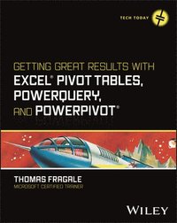 bokomslag Getting Great Results with Excel Pivot Tables, PowerQuery and PowerPivot