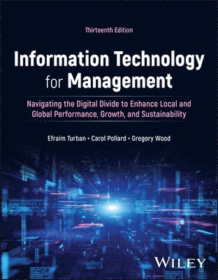 Efraim Turban, Carol Pollard, Gregory Wood, Efraim (California State University at Long Beach) Turban, Carol (Canisius College) Pollard, Gregory (Canisius College) Wood - Information Technology for Management, with eBook Access Code, Häftad