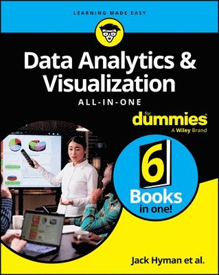 Jack A. Hyman, Luca Massaron, Paul McFedries, John Paul Mueller, Jonathan Reichental, Joseph Schmuller, Alan R. Simon, Allen G. Taylor - Data Analytics & Visualization All-in-One For Dummies, Häftad