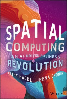 bokomslag Spatial Computing: An AI-Driven Business Revolution
