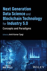bokomslag Next Generation Data Science and Blockchain Technology for Industry 5.0: Concepts and Paradigms