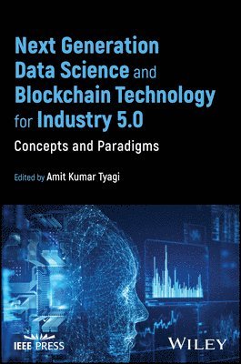 Amit Kumar Tyagi, Amit Kumar Tyagi, India) Tyagi, Amit Kumar (National Institute of Fashion Technology - Next Generation Data Science and Blockchain Technology for Industry 5.0, Inbunden