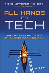 bokomslag All Hands on Tech: The Citizen Revolution in Business Technology