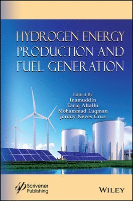 Inamuddin, Tariq Altalhi, Mohammad Luqman, Jorddy Neves Cruz, Saudi Arabia) Altalhi, Tariq (Taif University, Saudi Arabia) Luqman, Mohammad (Taibah University, Brazil) Cruz, Jorddy Neves (Federal University of Para - Hydrogen Energy Production and Fuel Generation, Inbunden
