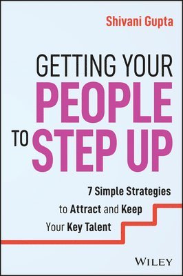 Shivani Gupta - Getting Your People to Step Up, Häftad