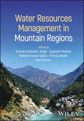 Virendra Bahadur Singh, Sughosh Madhav, Rakesh Kumar Gupta, Prerna Diwan, Amit Kumar - Water Resources Management in Mountain Regions, Inbunden