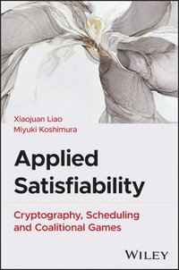 bokomslag Applied Satisfiability: Cryptography, Scheduling and Coalitional Games