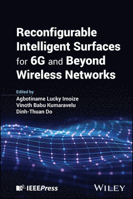 Agbotiname Lucky Imoize, Agbotiname Lucky Imoize, Vinoth Babu Kumaravelu, Dinh-Thuan Do - Reconfigurable Intelligent Surfaces for 6G and Beyond Wireless Networks, Inbunden