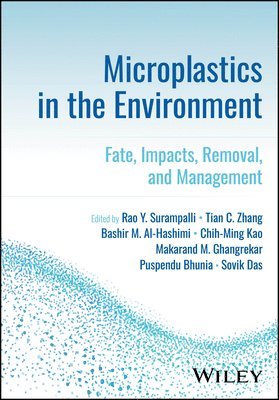 Rao Y. Surampalli, Tian C. Zhang, Bashir M. Al-Hashimi, Chih-Ming Kao, Makarand M. Ghangrekar, Puspendu Bhunia, Sovik Das - Microplastics in the Environment, Inbunden