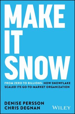 bokomslag Make It Snow: From Zero to Billions