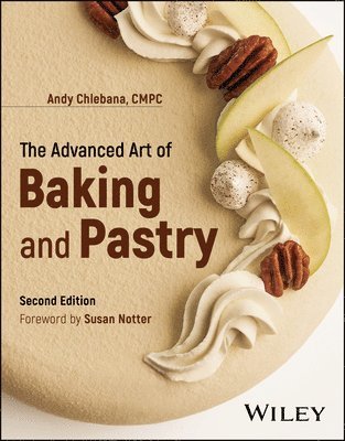 R. Andrew Chlebana - Advanced Art of Baking and Pastry, Häftad