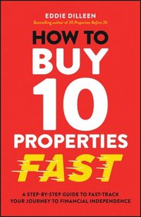 bokomslag How to Buy 10 Properties Fast