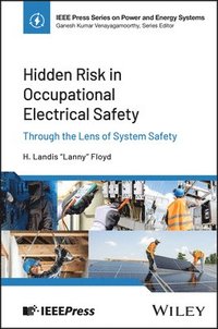 bokomslag Hidden Risk in Occupational Electrical Safety: Thr ough the Lens of System Safety