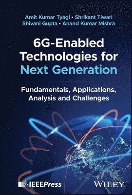 Amit Kumar Tyagi, Shrikant Tiwari, Shivani Gupta, Anand Kumar Mishra - 6G-Enabled Technologies for Next Generation, Inbunden