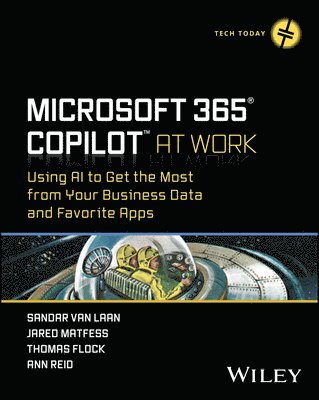 Microsoft 365 Copilot at Work: Using AI to Get the Most from Your Business Data and Favorite Apps 1