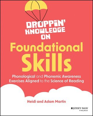 Droppin' Knowledge on Foundational Skills: Phonological and Phonemic Awareness Exercises Aligned to Science of Reading 1