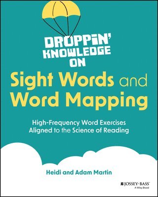 Heidi Martin, Adam Martin, Heidi (Droppin' Knowledge with Heidi) Martin, Adam (Droppin' Knowledge with Heidi) Martin - Droppin' Knowledge on Sight Words and Word Mapping, Häftad
