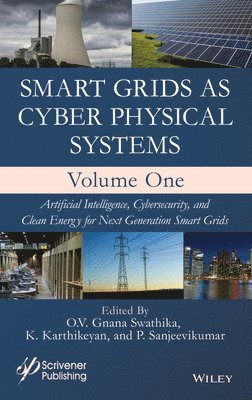 O. V. Gnana Swathika, K. Karthikeyan, P. Sanjeevikumar - Smart Grids as Cyber Physical Systems, 2 Volume Set, Inbunden