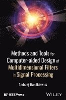 Methods and Tools for Computer-aided Design of Multidimensional Filters in Signal Processing 1