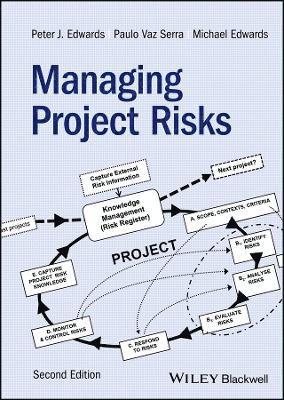 Peter J. Edwards, Paulo Vaz Serra, Michael Edwards - Managing Project Risks, Inbunden