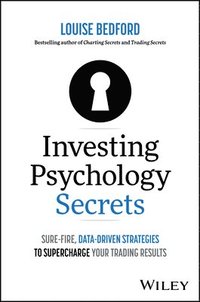 bokomslag Investing Psychology Secrets: Sure-Fire, Data-Driven Strategies to Supercharge Your Trading Results