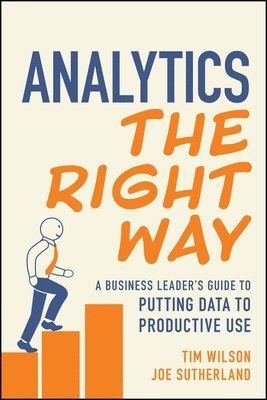 Tim Wilson, Joe Sutherland - Analytics the Right Way, Häftad