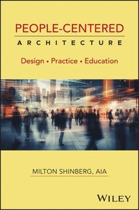 bokomslag People-Centered Architecture: Design Practice Education