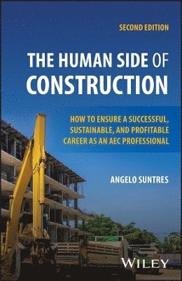 The Human Side of Construction: How to Ensure a Successful, Sustainable, and Profitable Career as an Aec Professional 1