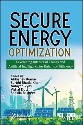 Abhishek Kumar, Surbhi Bhatia Khan, Narayan Vyas, Vishal Dutt, Shakila Basheer - Secure Energy Optimization, Inbunden
