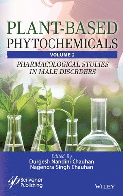 Durgesh Nandini Chauhan, Nagendra Singh Chauhan - Plant-Based Phytochemicals, Volume 2, Inbunden