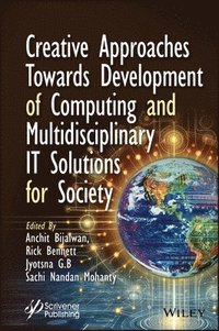 bokomslag Creative Approaches Towards Development of Computing and Multidisciplinary IT Solutions for Society