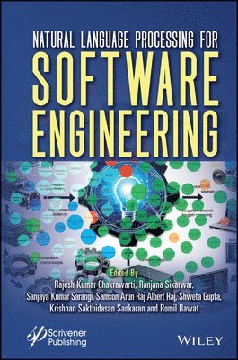 Rajesh Kumar Chakrawarti, Ranjana Sikarwar, Sanjaya Kumar Sarangi, Samson Arun Raj Albert Raj, Shweta Gupta, K. Sakthidasan Sankaran, Romil Rawat - Natural Language Processing for Software Engineering, Inbunden