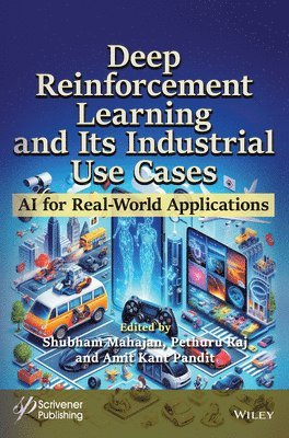 bokomslag Deep Reinforcement Learning and Its Industrial Use Cases: AI for Real-World Applications
