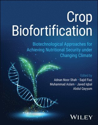 Adnan Noor Shah, Sajid Fiaz, Muhammad Aslam, Javed Iqbal, Abdul Qayyum - Crop Biofortification, Inbunden