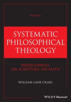 Systematic Philosophical Theology, Volume I 1