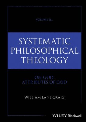 William Lane Craig - Systematic Philosophical Theology, Volume 2a, Inbunden