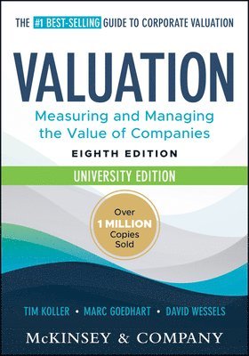 Tim Koller, Marc Goedhart, David Wessels - Valuation: Measuring and Managing the Value of Companies, University Edition, Häftad