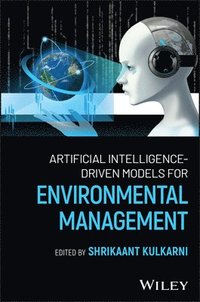 bokomslag Artificial Intelligence-Driven Models for Environmental Management