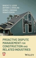 Benedict D. Ilozor, Anthony E. Sparkling, Dennis J. Carignan, Srinath Perera - Proactive Dispute Management for Construction and Related Industries, Inbunden