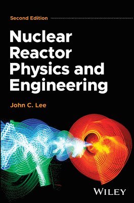 bokomslag Nuclear Reactor Physics and Engineering