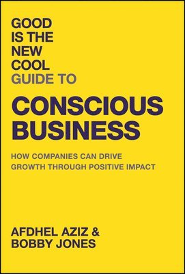 bokomslag Good Is the New Cool Guide to Conscious Business