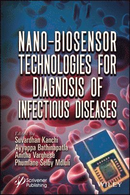 Suvardhan Kanchi, Ayyappa Bathinapatla, Anitha Varghese, Phumlane Selby Mdluli - Nano-Biosensor Technologies for Diagnosis of Infectious Diseases, Inbunden