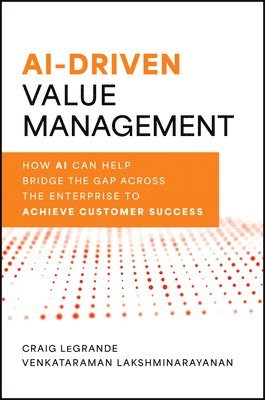 AI and Value Management: How AI Can Help Bridge the Gap Across the Enterprise to Achieve Customer Success 1
