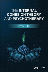bokomslag Internal Cohesion Theory and Psychotherapy