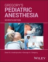 Dean B. Andropoulos, George A. Gregory - Gregory's Pediatric Anesthesia, Inbunden