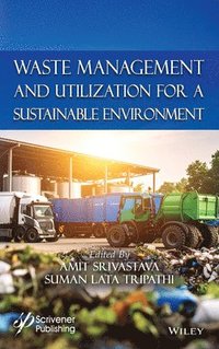 bokomslag Waste Management and Utilization for a Sustainable Environment