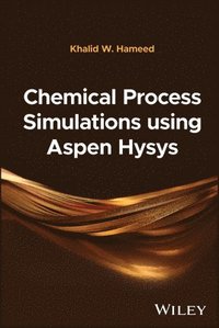 bokomslag Chemical Process Simulations using Aspen Hysys