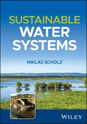 Miklas Scholz, South Africa) Scholz, Miklas (University of Johannesburg - Sustainable Water Systems, Inbunden