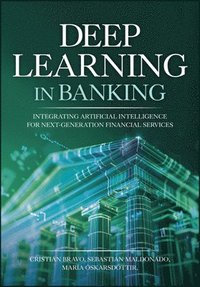 bokomslag Deep Learning in Banking: Leveraging Artificial Intelligence for Next-Generation Financial Services